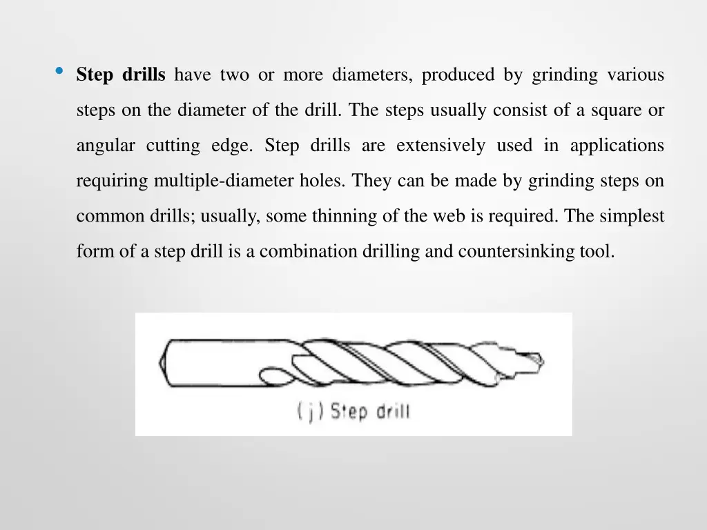 step drills have two or more diameters produced