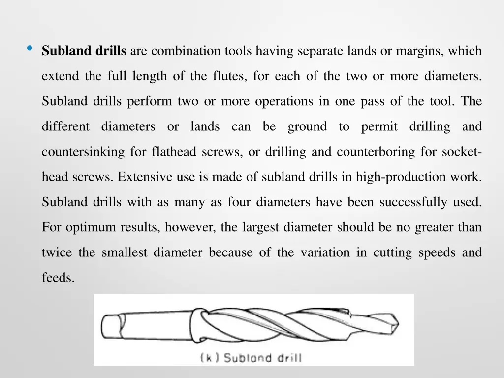 subland drills are combination tools having