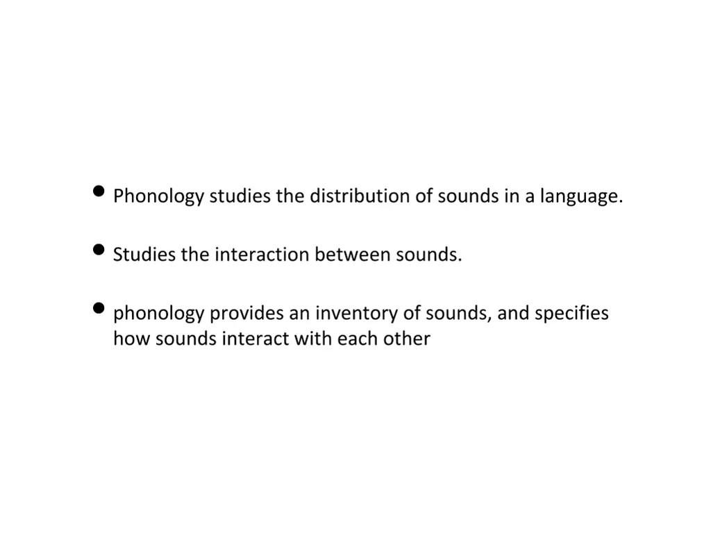 phonology studies the distribution of sounds