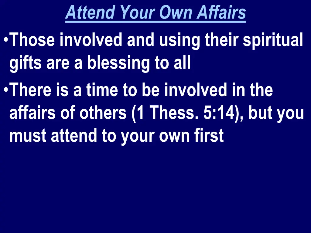 attend your own affairs those involved and using