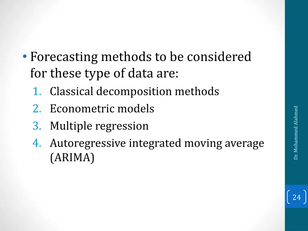 forecasting methods to be considered for these