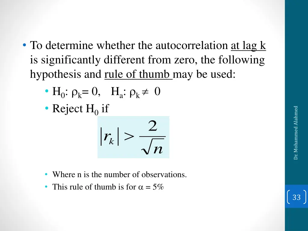 to determine whether the autocorrelation