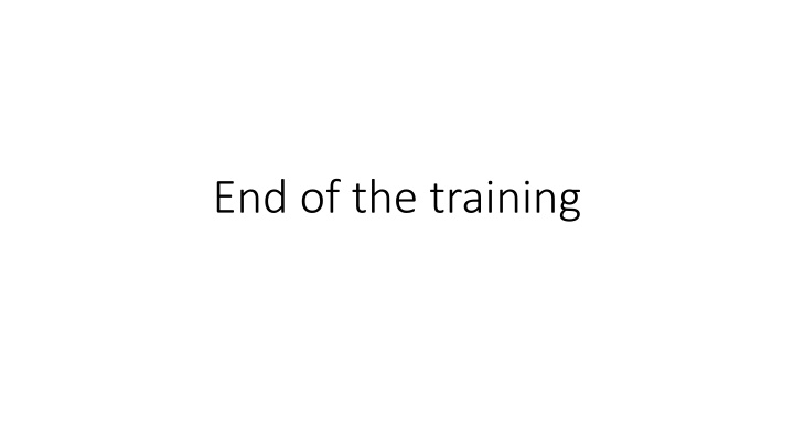 end of the training