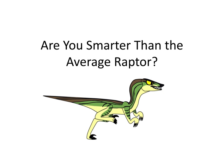 are you smarter than the average raptor