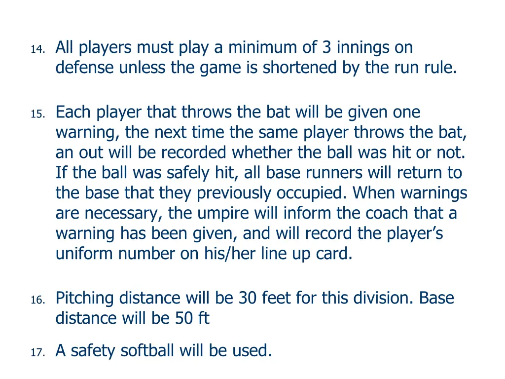 14 all players must play a minimum of 3 innings