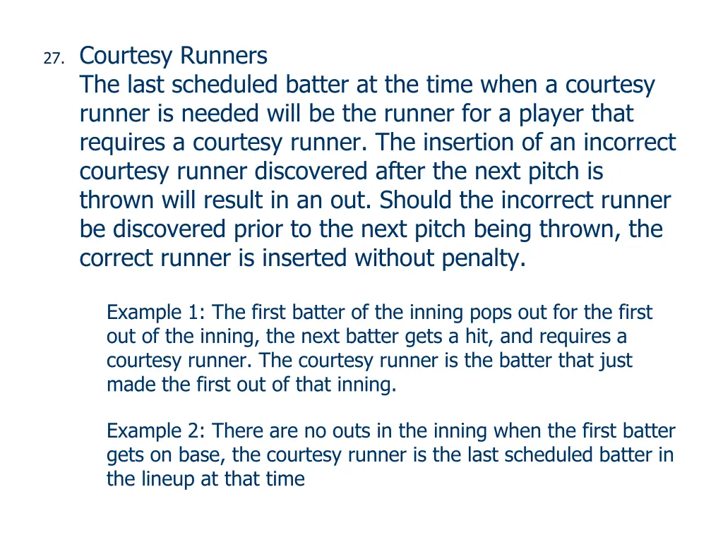 27 courtesy runners the last scheduled batter