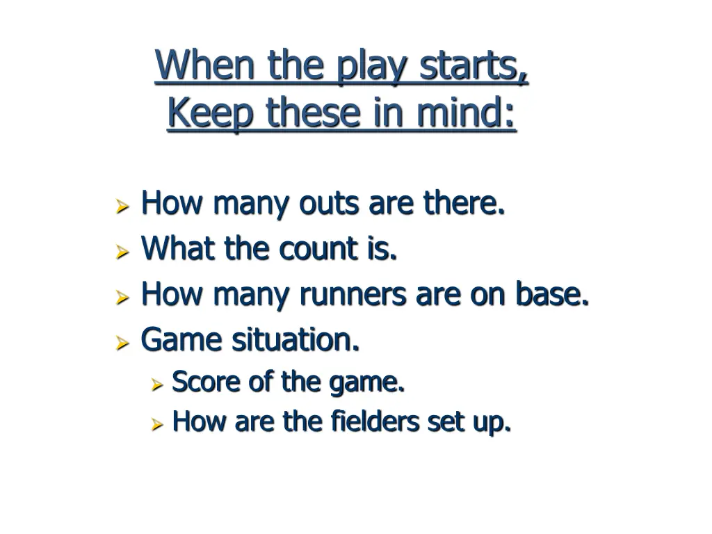 when the play starts keep these in mind