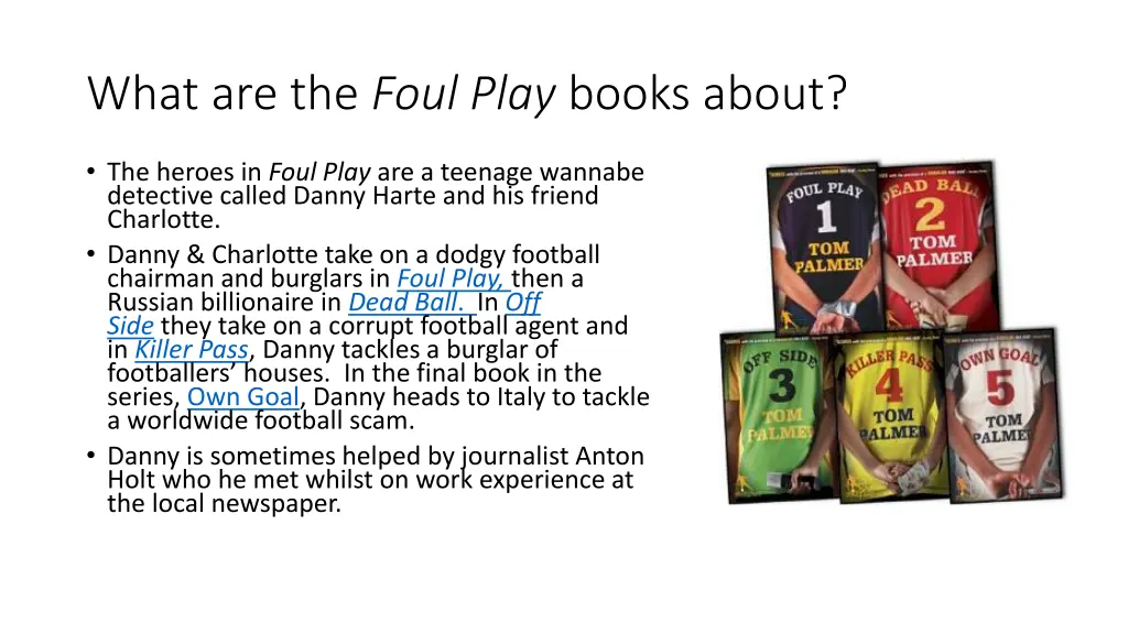 what are the foul play books about