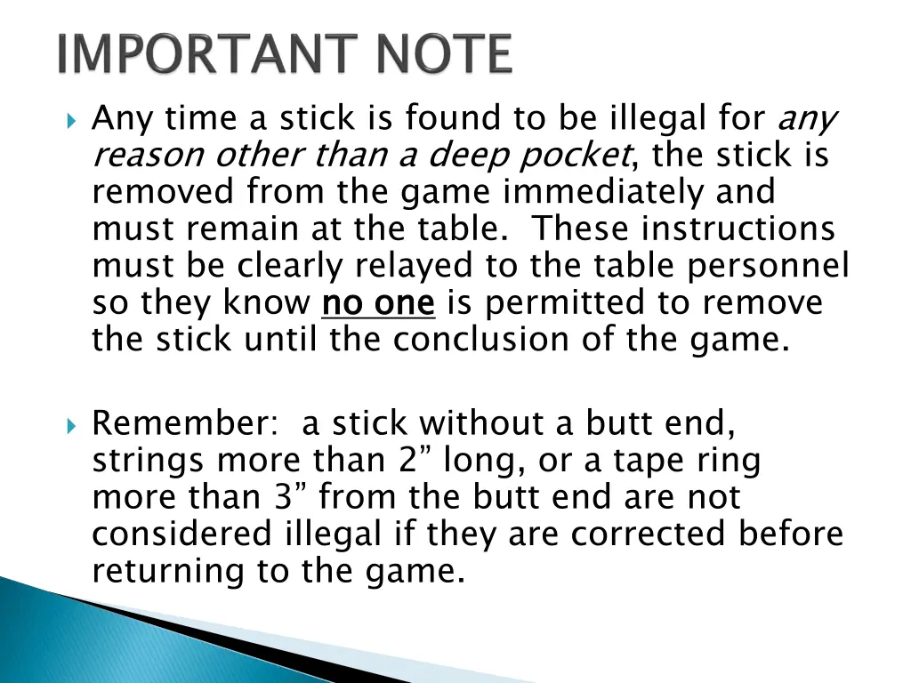 any time a stick is found to be illegal