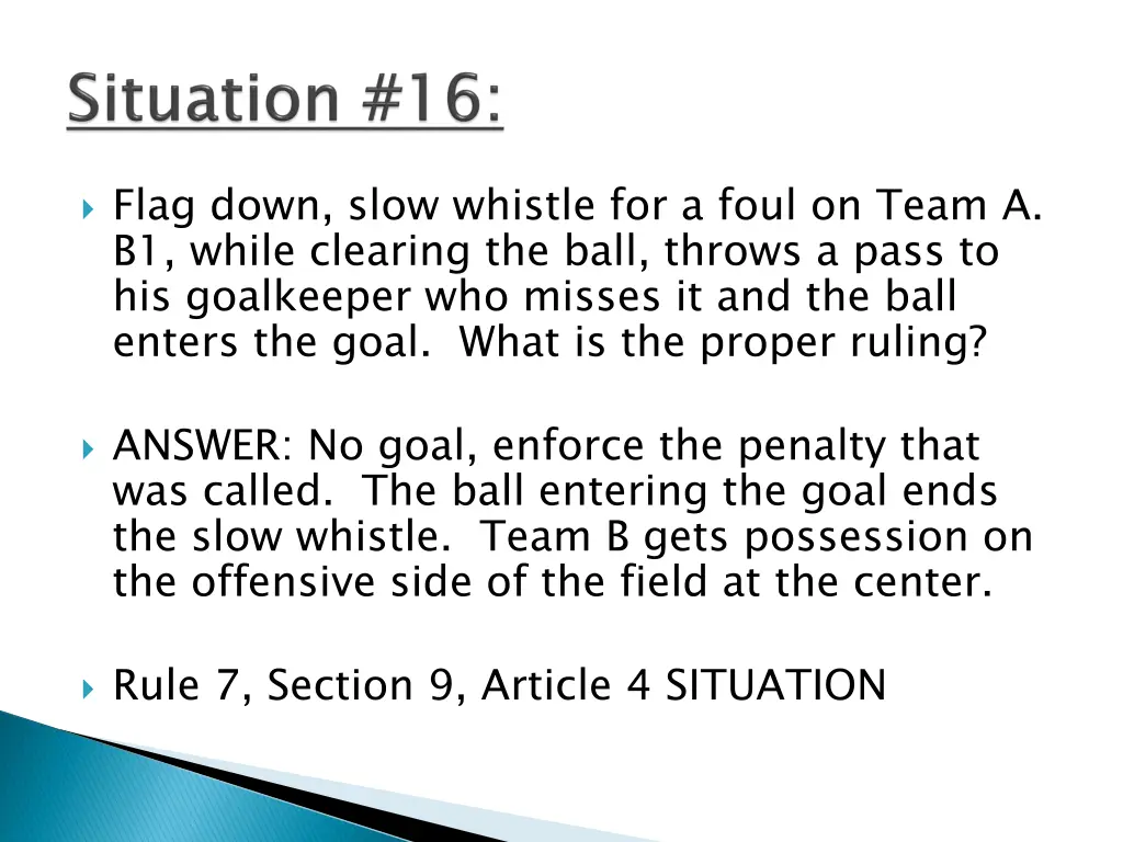 flag down slow whistle for a foul on team