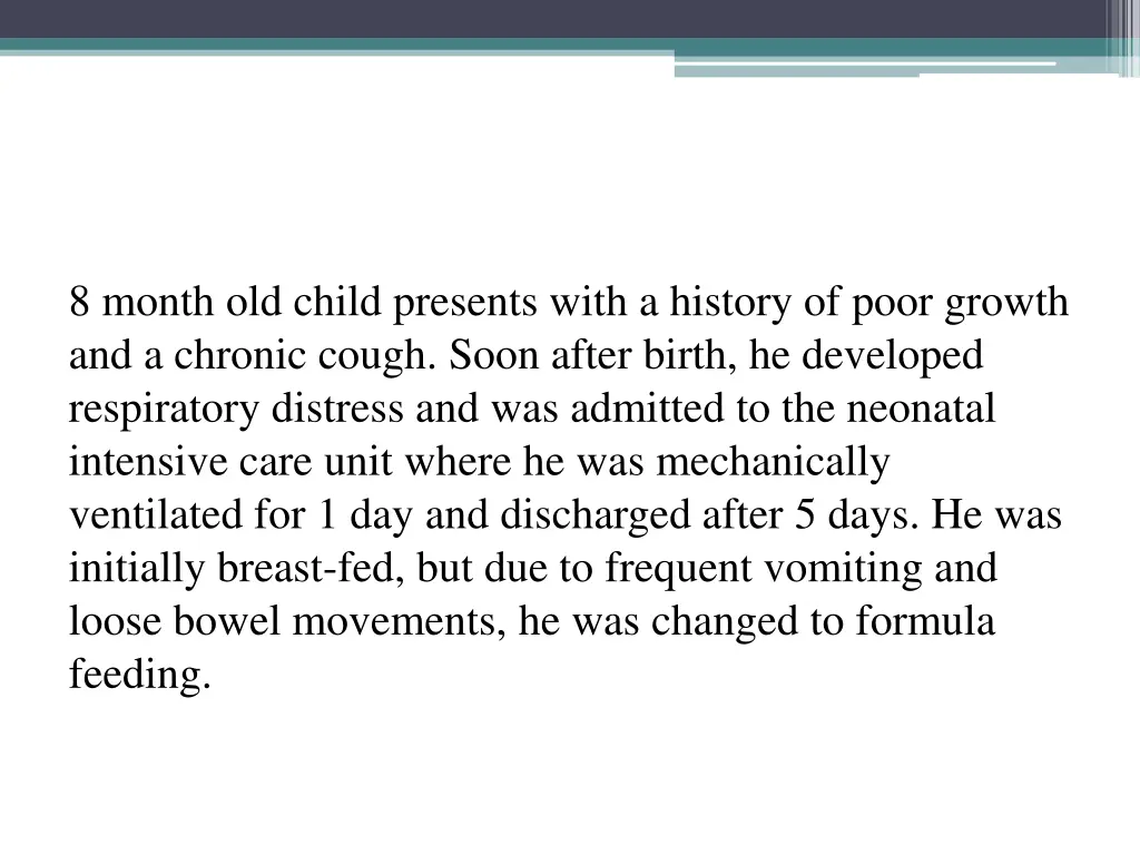 8 month old child presents with a history of poor