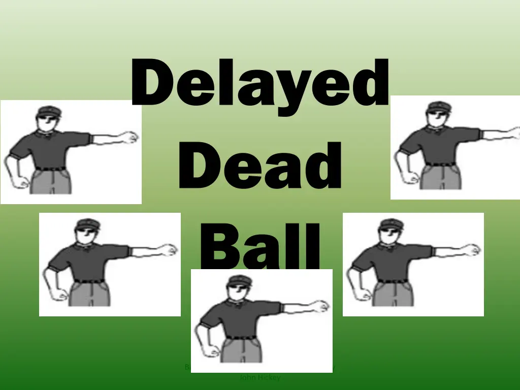 delayed dead ball