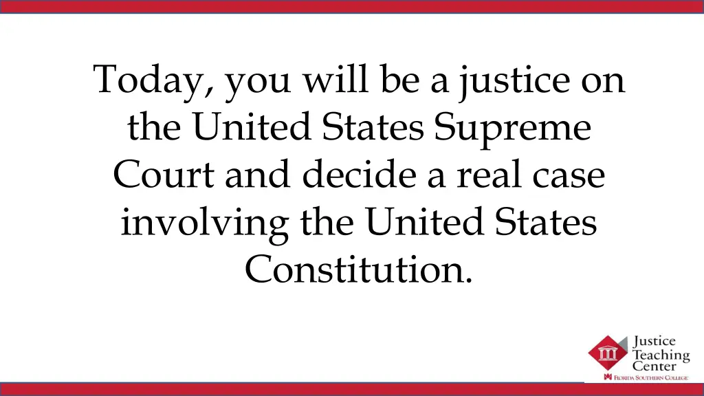 today you will be a justice on the united states