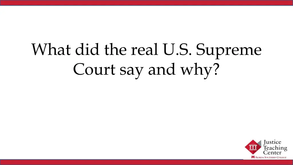 what did the real u s supreme court say and why