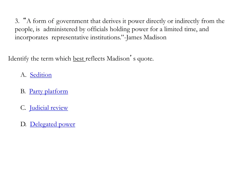 3 a form of government that derives it power