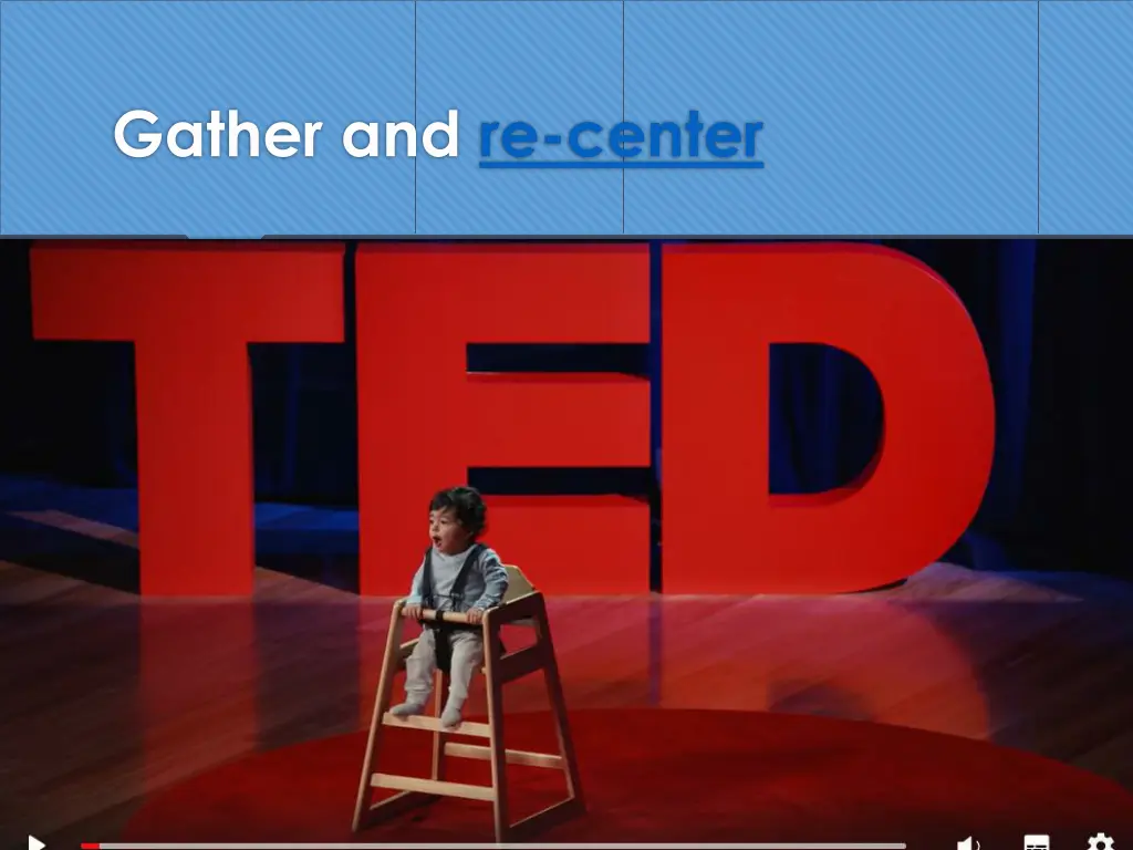 gather and re center