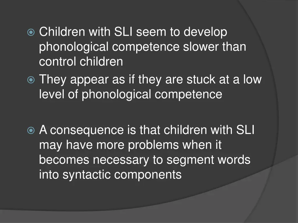 children with sli seem to develop phonological