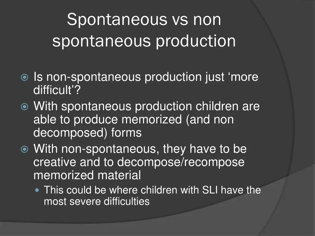 spontaneous vs non spontaneous production