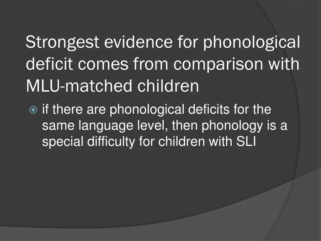 strongest evidence for phonological deficit comes