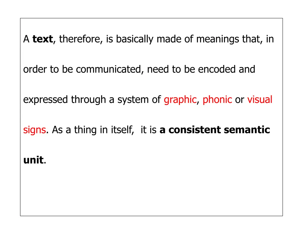 a text therefore is basically made of meanings