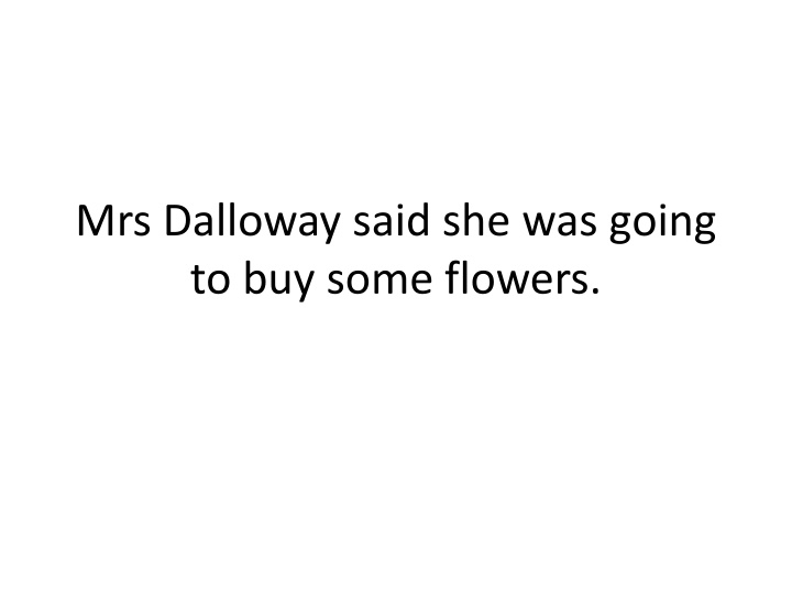 mrs dalloway said she was going to buy some