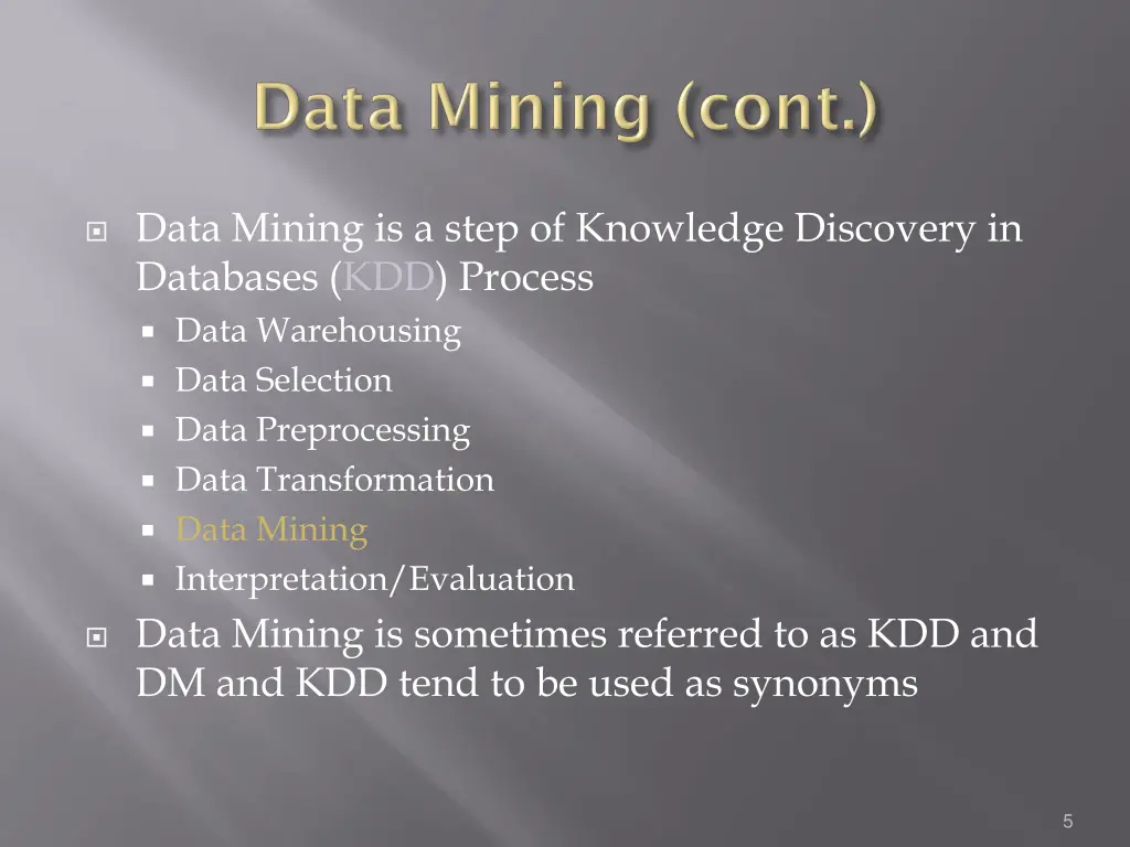 data mining is a step of knowledge discovery