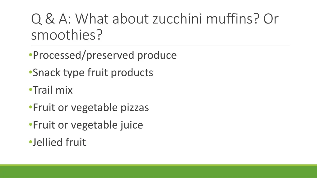 q a what about zucchini muffins or smoothies