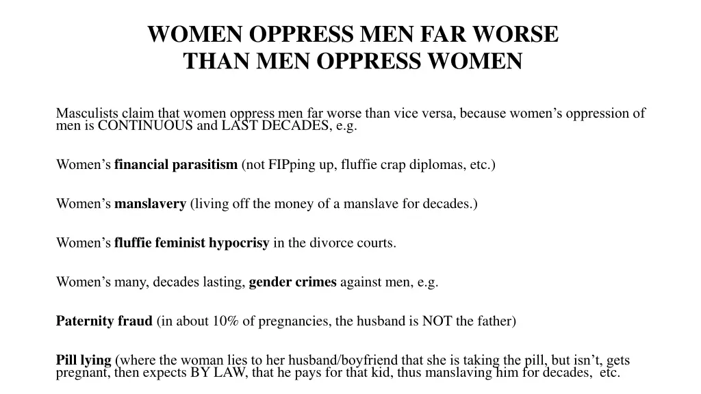 women oppress men far worse than men oppress women