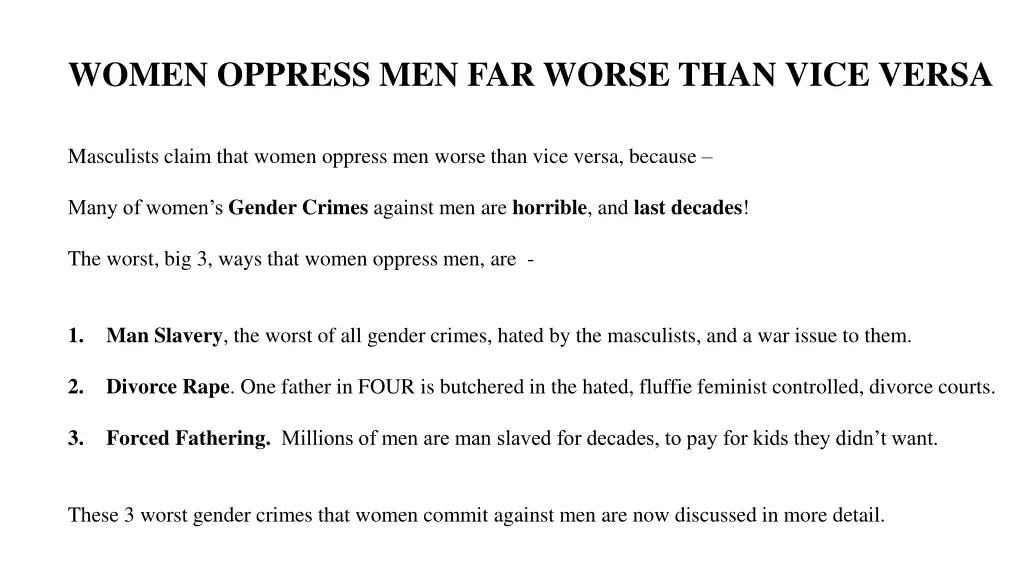 women oppress men far worse than vice versa