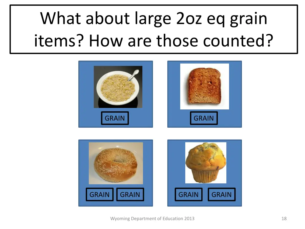 what about large 2oz eq grain items how are those