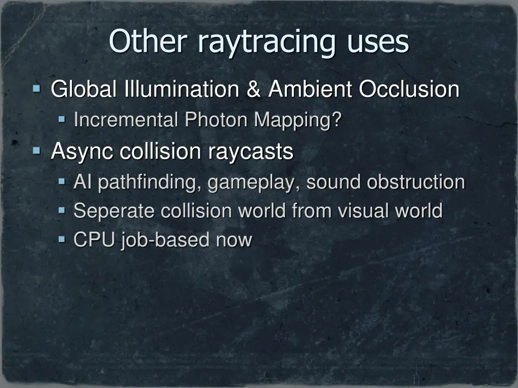 other raytracing uses