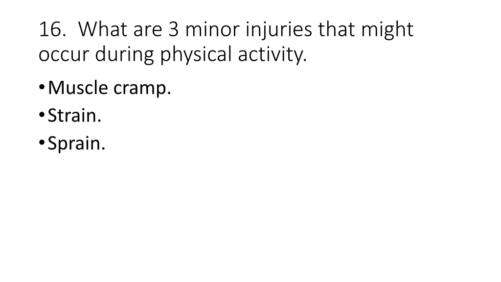 16 what are 3 minor injuries that might occur