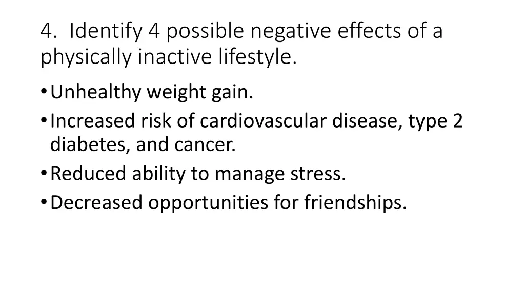 4 identify 4 possible negative effects