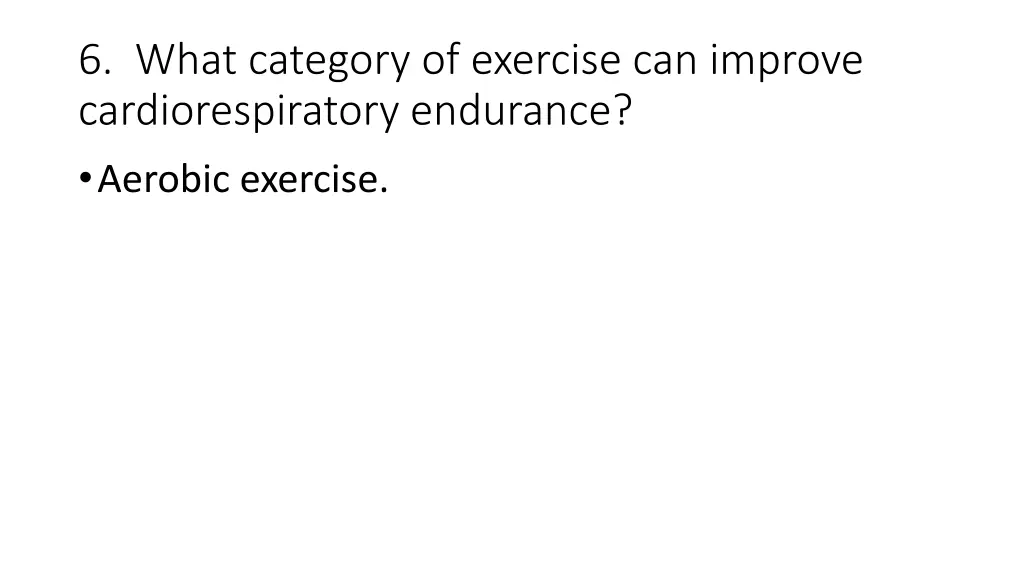 6 what category of exercise can improve