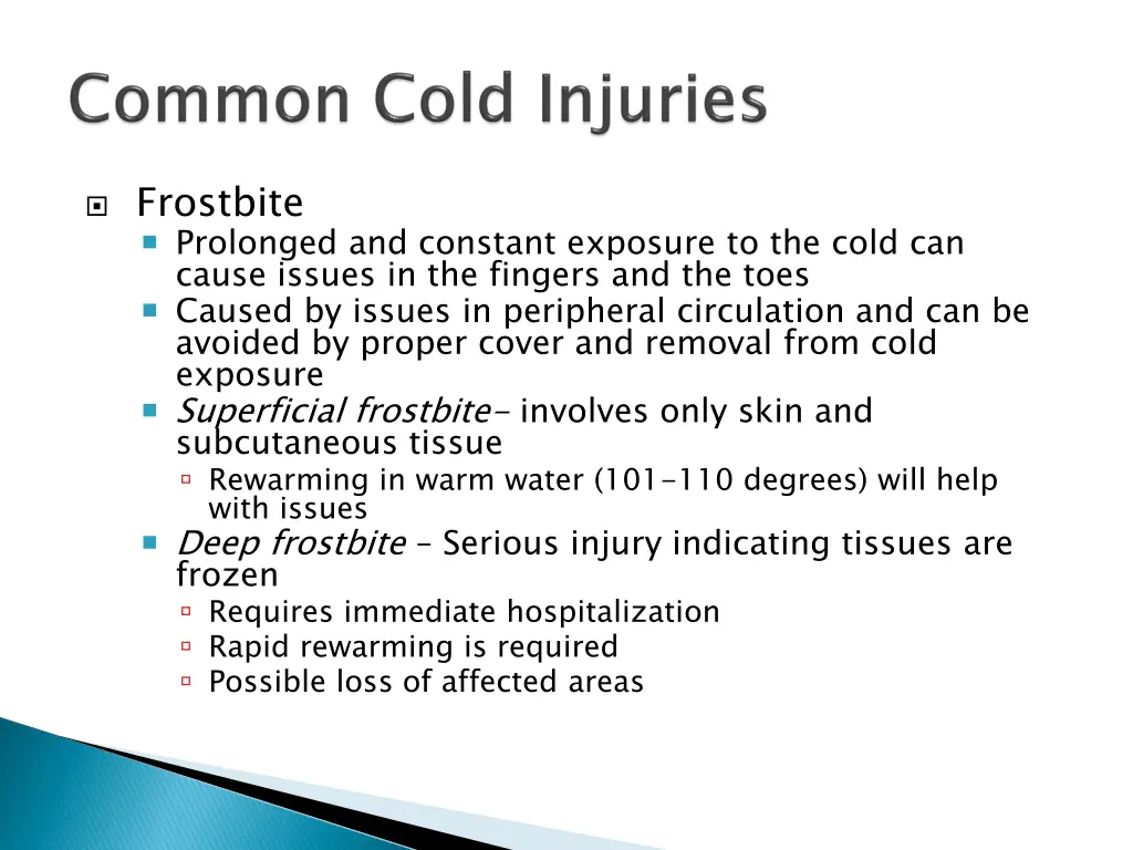 frostbite prolonged and constant exposure