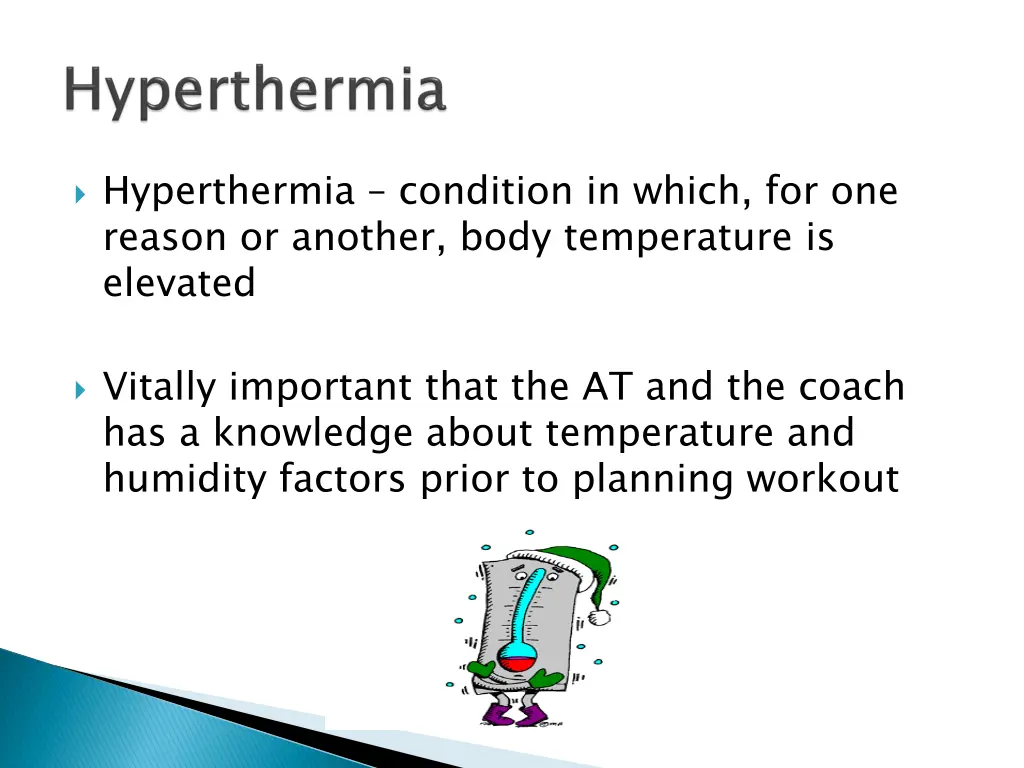 hyperthermia condition in which for one reason