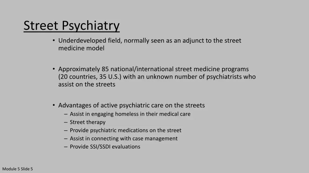 street psychiatry underdeveloped field normally