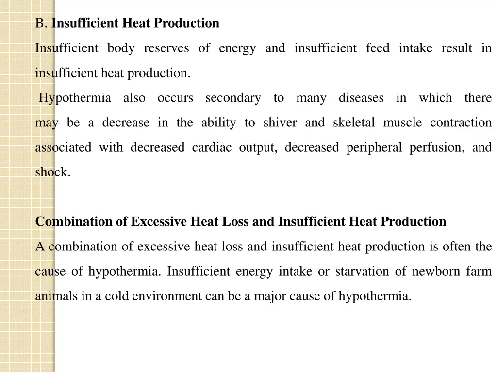 b insufficient heat production