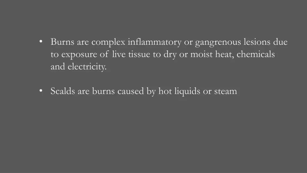 burns are complex inflammatory or gangrenous