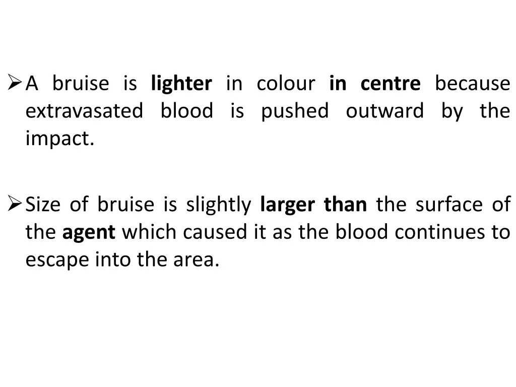 a bruise is lighter in colour in centre because