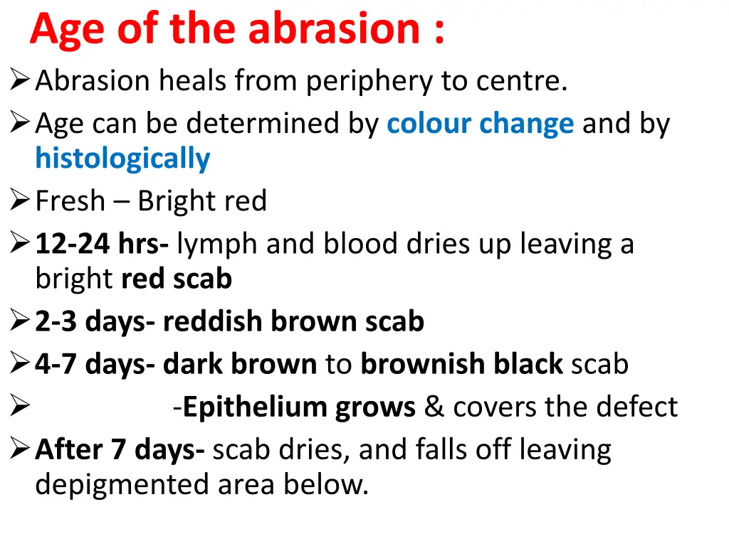 age of the abrasion abrasion heals from periphery