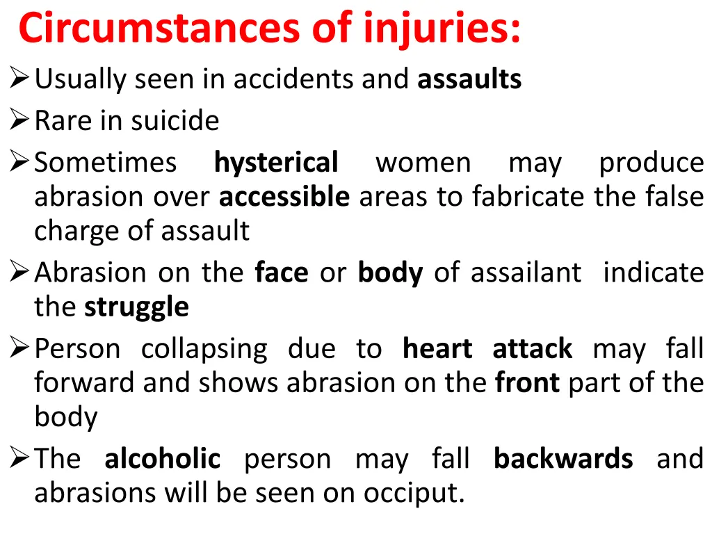 circumstances of injuries usually seen