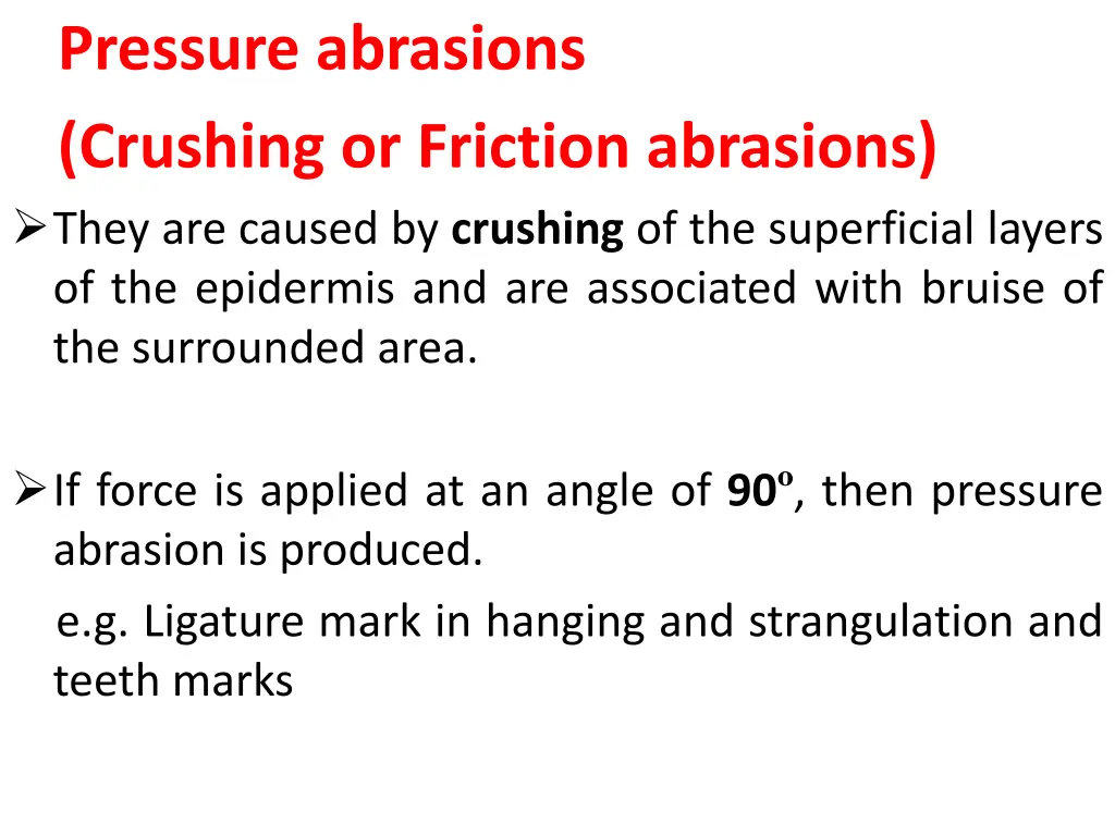 pressure abrasions crushing or friction abrasions