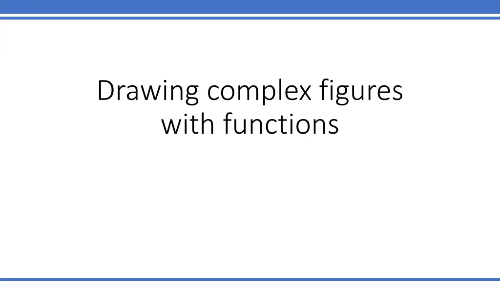 drawing complex figures with functions