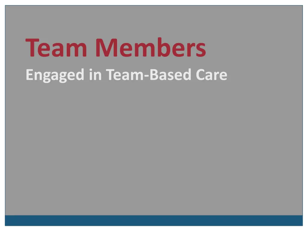 team members engaged in team based care