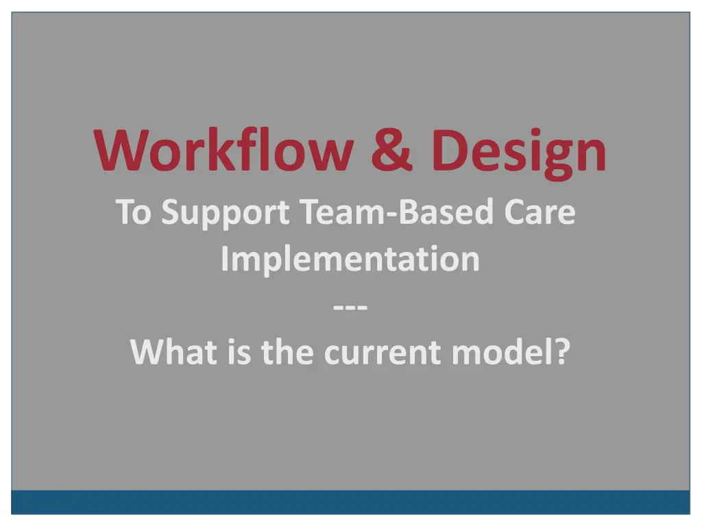 workflow design to support team based care