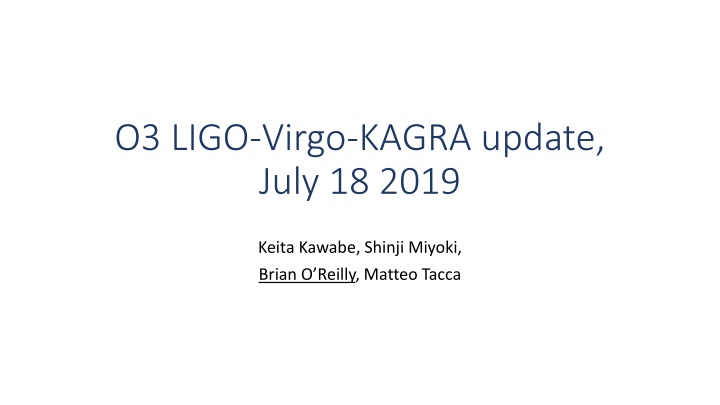 o3 ligo virgo kagra update july 18 2019