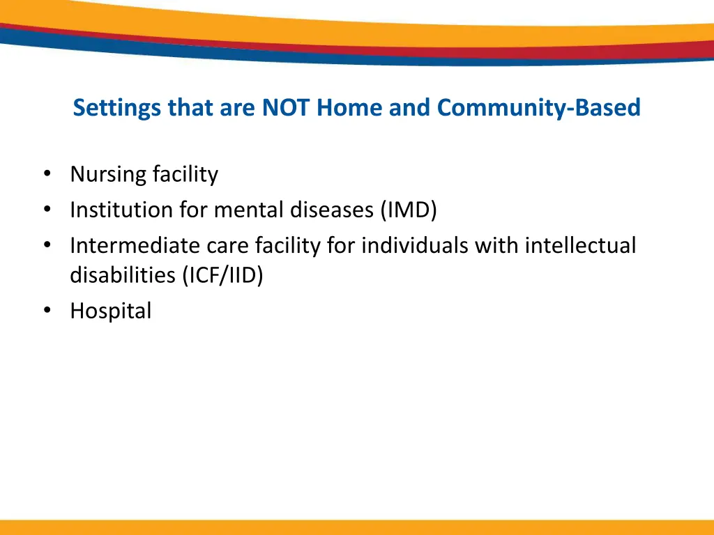 settings that are not home and community based