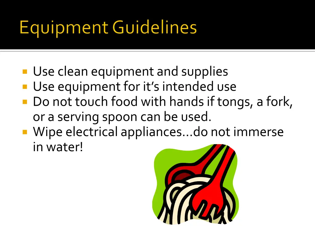 use clean equipment and supplies use equipment