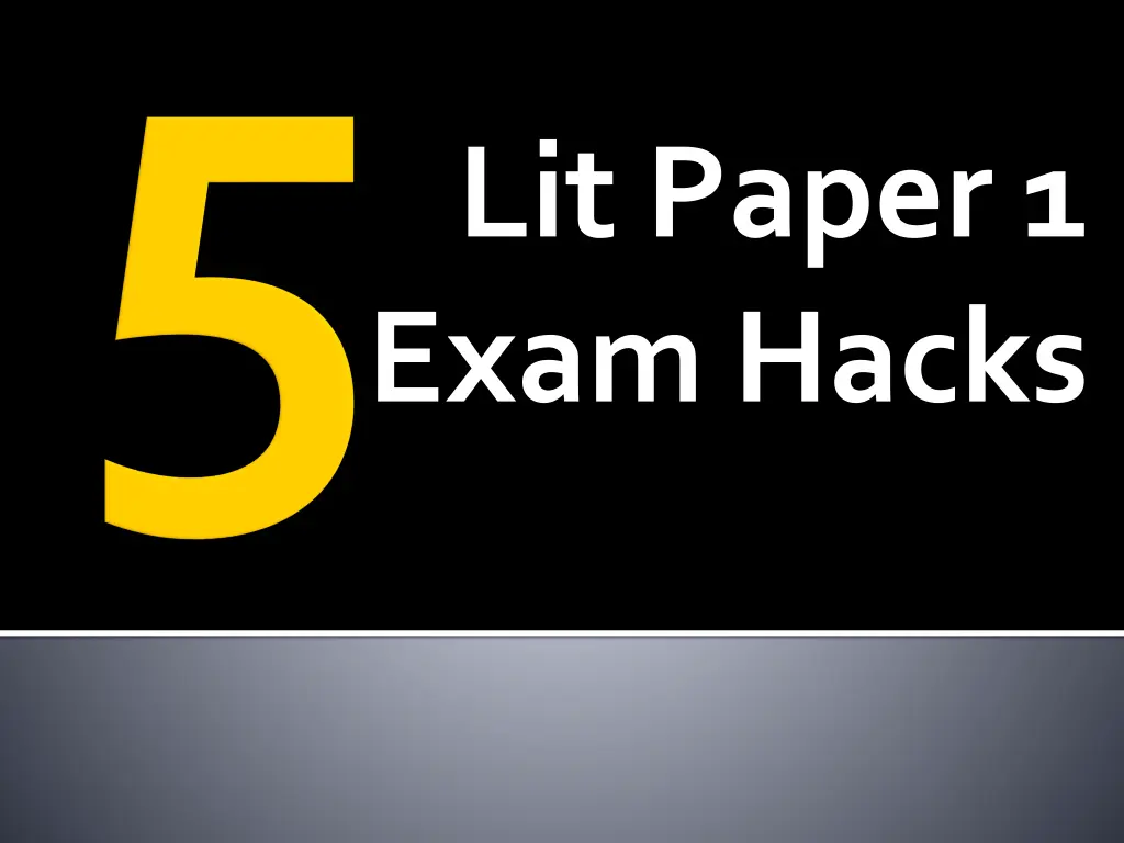 lit paper 1 exam hacks